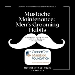 Mustache Maintenance: Men's Grooming Habits @ Dalnavert Museum and Visitors' Centre | Winnipeg | Manitoba | Canada